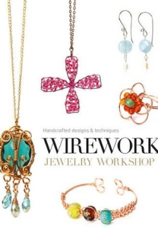 Cover of Wirework Jewelry Workshop