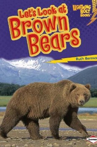 Cover of Let's Look at Brown Bears