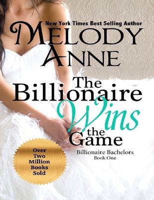 Book cover for The Billionaire Wins the Game: Billionaire Bachelors - Book One