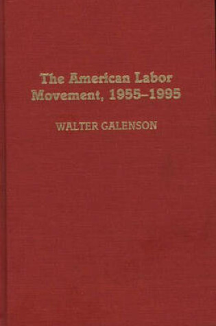 Cover of The American Labor Movement, 1955-1995