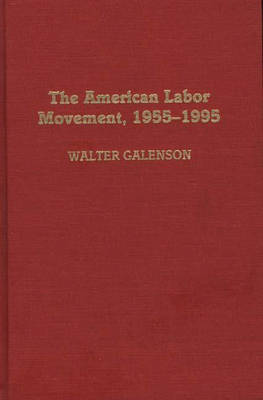 Book cover for The American Labor Movement, 1955-1995