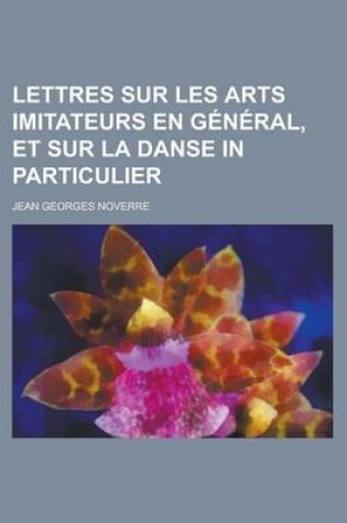 Cover of Lettres Sur Les Arts Imitateurs En General, Et Sur La Danse in Particulier