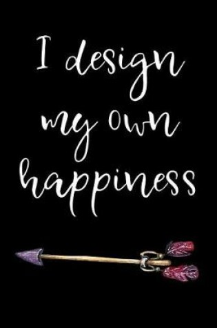 Cover of I Design My Own Happiness