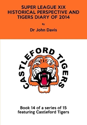 Book cover for Super League Xix: Historical Perspective and Tigers Diary of 2014