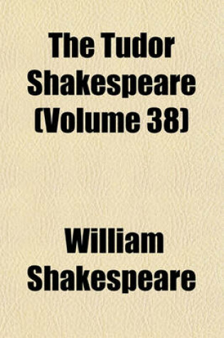 Cover of The Tudor Shakespeare (Volume 38)