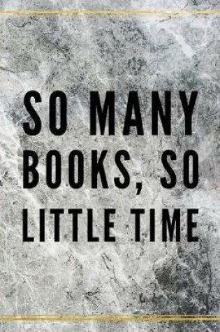 Cover of So many books, so little time.