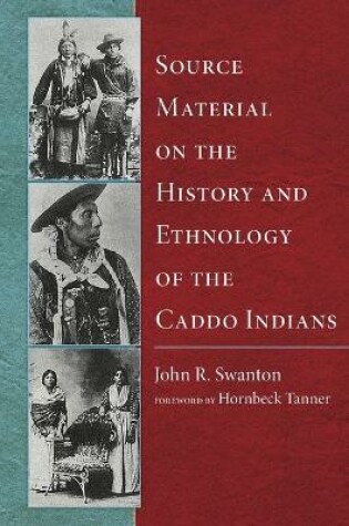 Cover of Source Material on the History and Ethnology of the Caddo Indians