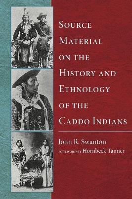 Book cover for Source Material on the History and Ethnology of the Caddo Indians