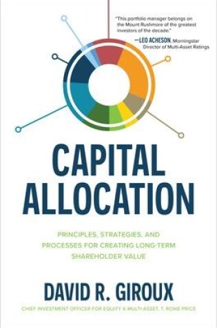 Cover of Capital Allocation: Principles, Strategies, and Processes for Creating Long-Term Shareholder Value