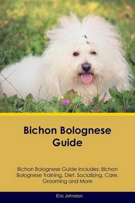 Book cover for Bichon Bolognese Guide Bichon Bolognese Guide Includes