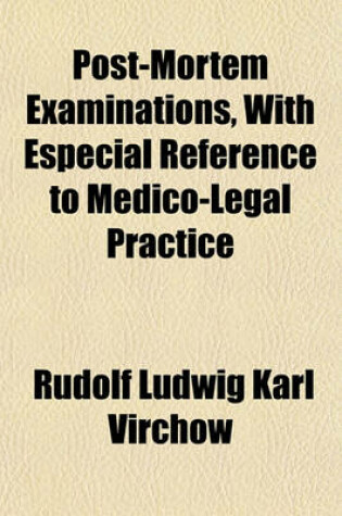 Cover of Post-Mortem Examinations, with Especial Reference to Medico-Legal Practice