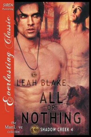 Cover of All or Nothing [Shadow Creek 4] (Siren Publishing Everlasting Classic Manlove)