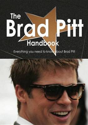 Book cover for The Brad Pitt Handbook - Everything You Need to Know about Brad Pitt