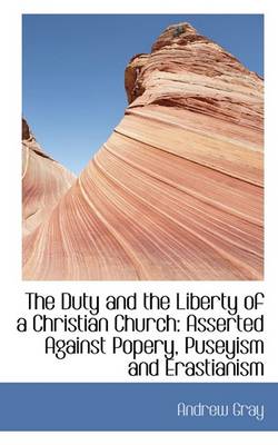 Book cover for The Duty and the Liberty of a Christian Church