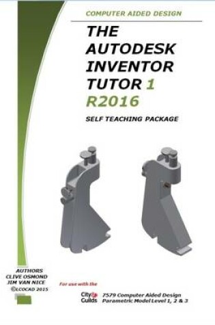 Cover of The Autodesk Inventor 3D Tutor 1 Release 2016 Self Teaching Package