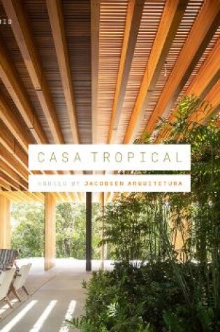 Cover of Casa Tropical: Houses by Jacobsen Arquitetura