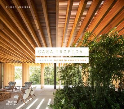 Book cover for Casa Tropical: Houses by Jacobsen Arquitetura