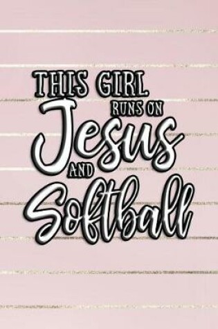 Cover of This Girl Runs on Jesus and Softball