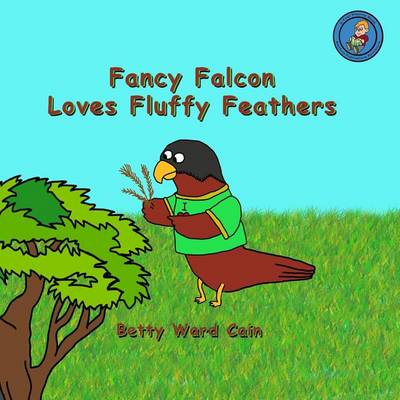 Book cover for Fancy Falcon Loves Fluffy Feathers