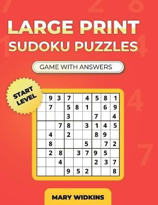 Cover of Large Print Sudoku Puzzles Start-Level Game With Answers