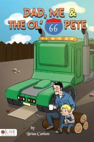 Cover of Dad, Me & the Ol' 66 Pete