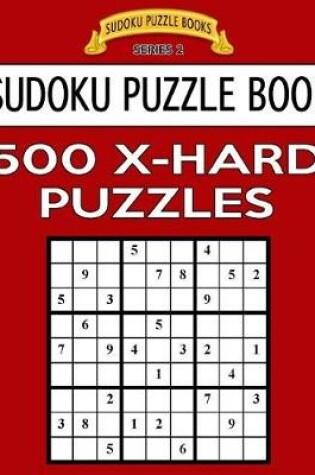 Cover of Sudoku Puzzle Book, 500 EXTRA HARD Puzzles