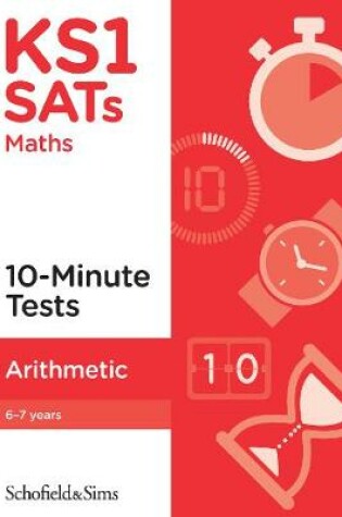 Cover of KS1 SATs Arithmetic 10-Minute Tests