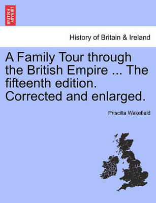 Book cover for A Family Tour Through the British Empire ... the Fifteenth Edition. Corrected and Enlarged.