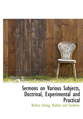 Book cover for Sermons on Various Subjects, Doctrinal, Experimental and Practical