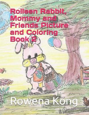 Book cover for Rolleen Rabbit, Mommy and Friends Picture and Coloring Book 2