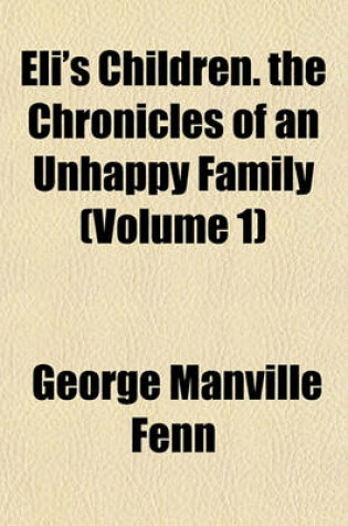 Cover of Eli's Children. the Chronicles of an Unhappy Family (Volume 1)