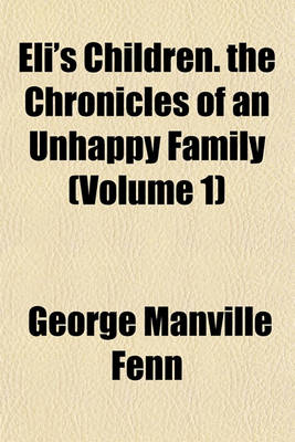 Book cover for Eli's Children. the Chronicles of an Unhappy Family (Volume 1)