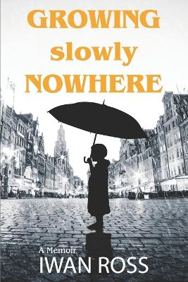 Book cover for Growing Slowly Nowhere