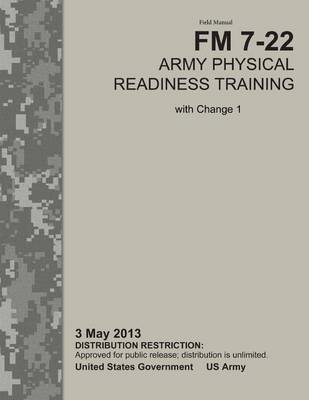 Book cover for Field Manual FM 7-22 Army Physical Readiness Training with Change 1 3 May 2013