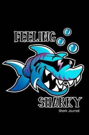 Cover of Feeling Sharky Shark Journal