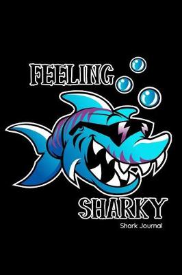 Book cover for Feeling Sharky Shark Journal