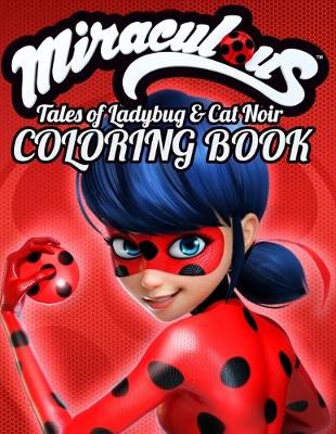 Book cover for Miraculous Tales of Ladybug & Cat Noir Coloring Book