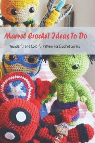 Cover of Marvel Crochet Ideas To Do