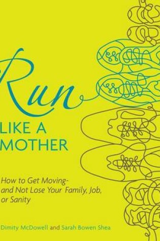 Cover of Run Like a Mother