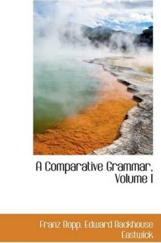 Cover of A Comparative Grammar, Volume I