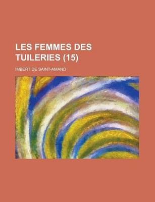 Book cover for Les Femmes Des Tuileries (15)