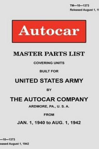 Cover of Autocar Master Parts List Covering Units Built for United States Army 1940-1942