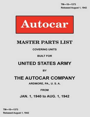 Cover of Autocar Master Parts List Covering Units Built for United States Army 1940-1942