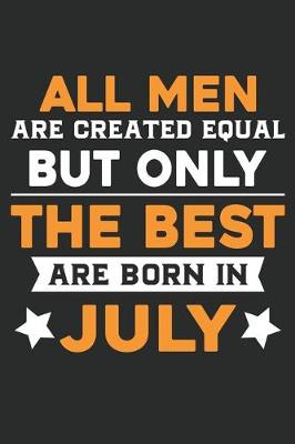 Book cover for All men are created equal but only the best are born in july