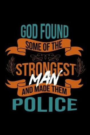 Cover of God found some of the strongest and made them police