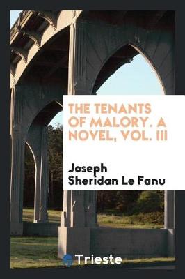 Book cover for The Tenants of Malory. a Novel, Vol. III