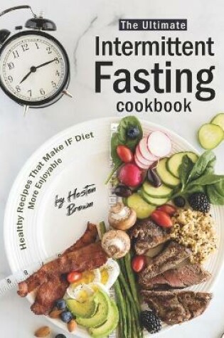 Cover of The Ultimate Intermittent Fasting Cookbook
