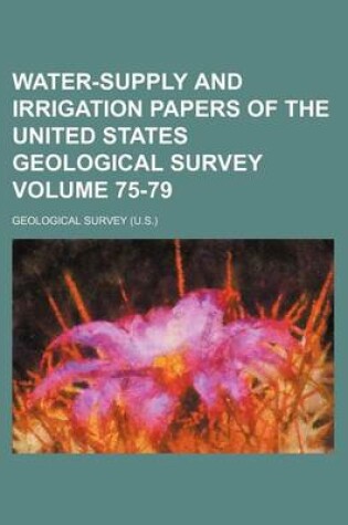 Cover of Water-Supply and Irrigation Papers of the United States Geological Survey Volume 75-79