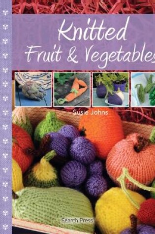 Cover of Knitted Fruit and Vegetables