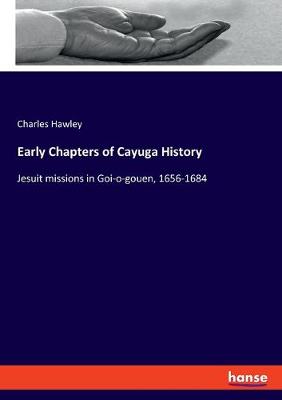 Book cover for Early Chapters of Cayuga History